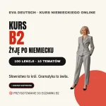 Kurs niemieckiego B2 online ŻYJĘ PO NIEMIECKU – 100 lekcji video z przygotowaniem do egzaminu B2