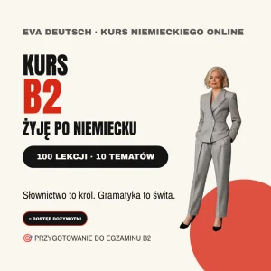 Kurs niemieckiego B2 online ŻYJĘ PO NIEMIECKU – 100 lekcji video z przygotowaniem do egzaminu B2