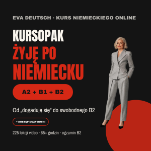 Kursopak ŻYJĘ PO NIEMIECKU - kurs niemieckiego online A2 B1 B2 z przygotowaniem do egzaminu B2